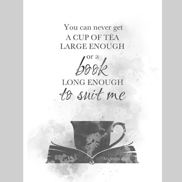 You will never get a cup of tea large enough or a book long enough to suit me Quote ART PRINT Tea Book Gift, C.S. Lewis, Wall Art, B & W