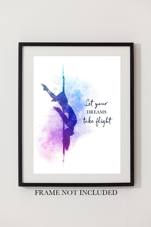 Let Your Dreams Take Flight Quote, Pole Dancer, ART PRINT Pole Dancing ...