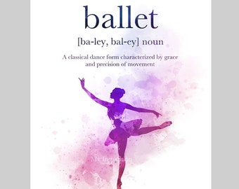 Ballet Definition Quote ART PRINT Dance, Gift, Wall Art, Home Decor