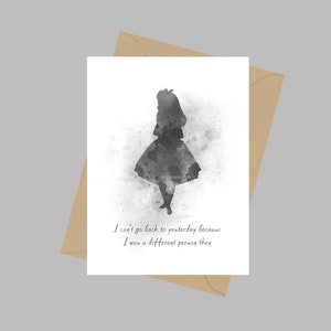 Alice in Wonderland Quote, A5 Greeting Card, I can&#39;t go back to yesterday, Black and White