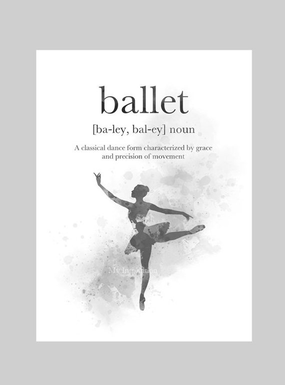 Ballet Definition Quote ART PRINT Dance Gift Wall Art Home Etsy