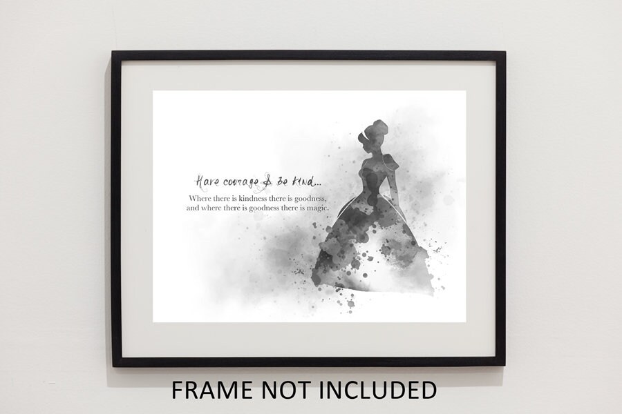 Cinderella Quote ART PRINT Have Courage and Be Kind Princess - Etsy