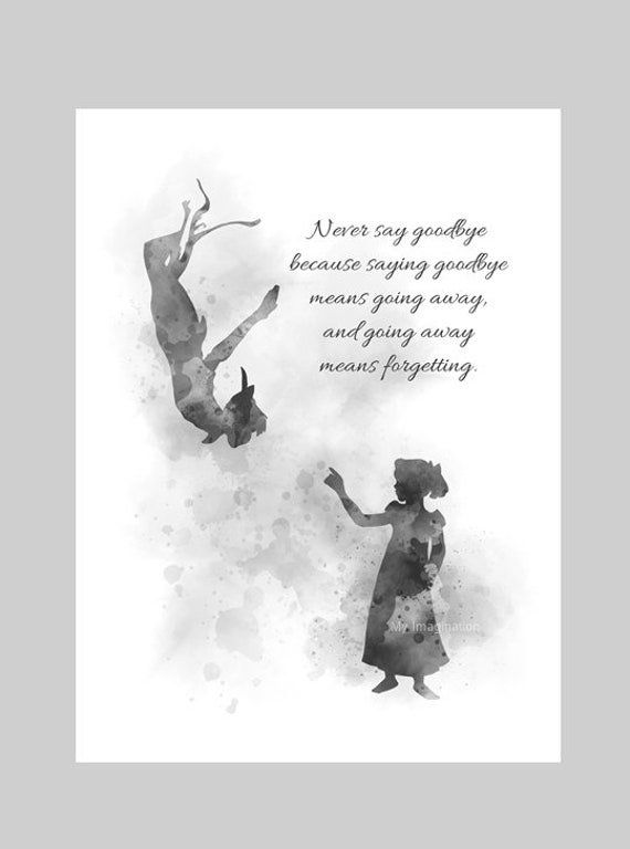 Peter Pan Quote ART PRINT Never Say Goodbye Wendy Etsy