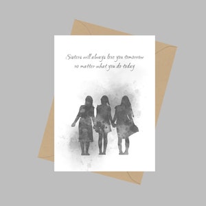 Citazione di tre sorelle, biglietto di auguri A5, le sorelle ti ameranno sempre domani, famiglia, ispirazione, regalo, bianco e nero
