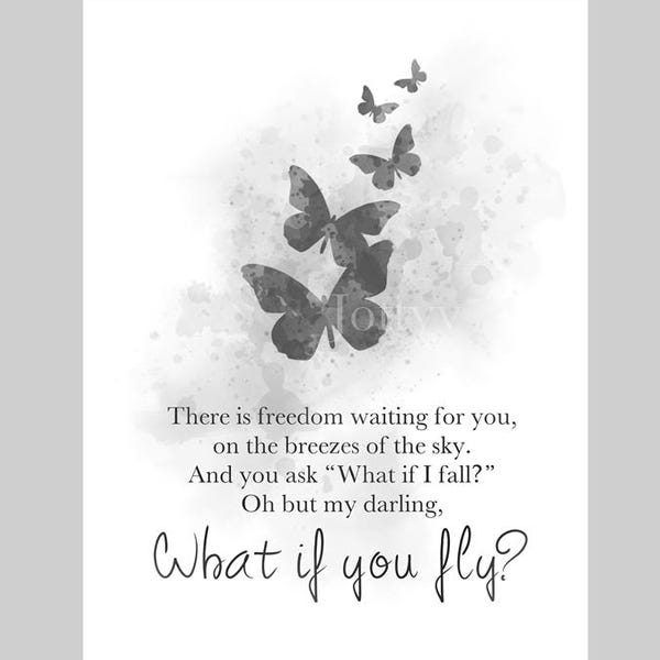 What if i fall? Oh, but my darling, what if you fly? ART PRINT Quote, Butterflies, Butterfly, Inspirational, Nursery, Gift, Wall Art, B & W