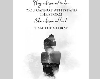 Citation inspirante Je suis la tempête, impression d'art, ils lui ont chuchoté que vous ne pouvez pas résister à la tempête, motivant, positif, idée cadeau N & B