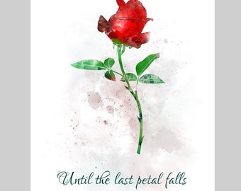 Until the Last Petal Falls Quote ART PRINT Beauty and the Beast, Love, Flower, Rose, Gift