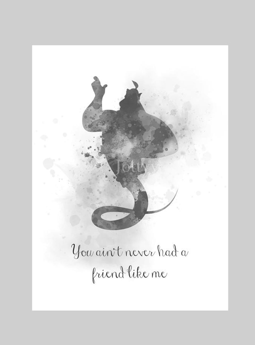 Genie Quote ART PRINT Aladdin, You Ain't Never Had A Friend Like Me,  Nursery, Gift, Wall Art, Home Decor, Bedroom, Black and White - Etsy, image size:1080x1458