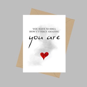 You Have No Idea How Utterly Amazing You Are Card, A5 Greeting Card, Amazing Friend Thank You, Friendship, Special Card For Mum Daughter
