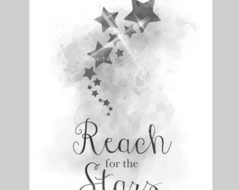 Reach for the Stars ART PRINT Quote, Inspirational, Motivational, Nursery, Gift, Wall Art, Home Decor, Black and White