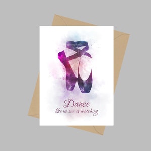Ballet schoenen quote, A5 wenskaart, dans alsof niemand kijkt, ballerina, inspirerend, cadeau voor haar