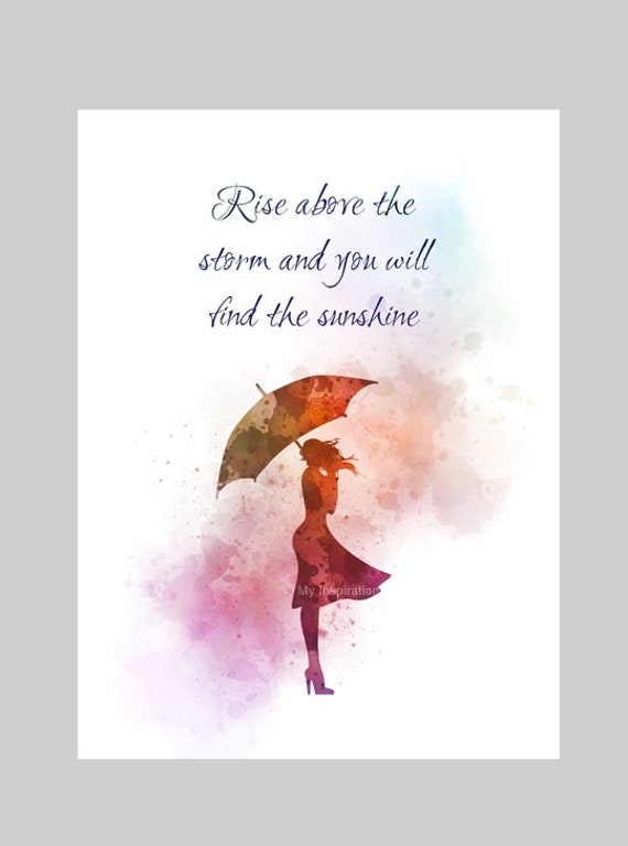 Rise above the Storm and you will find the Sunshine Quote ART PRINT  Inspirational, Motivational, Gift, Woman, Umbrella, Wall Art