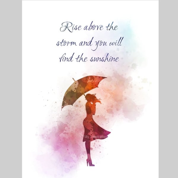Rise above the Storm and you will find the Sunshine Quote ART PRINT Inspirational, Motivational, Gift, Woman, Umbrella, Wall Art