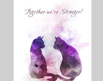 Cat Quote ART PRINT Together We're Stronger, Animal, Love, Gift, Inspirational, Wall Art, Home Decor