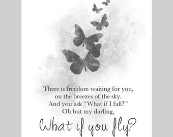 What if i fall? Oh, but my darling, what if you fly? ART PRINT Quote, Butterflies, Butterfly, Inspirational, Nursery, Gift, Black and White