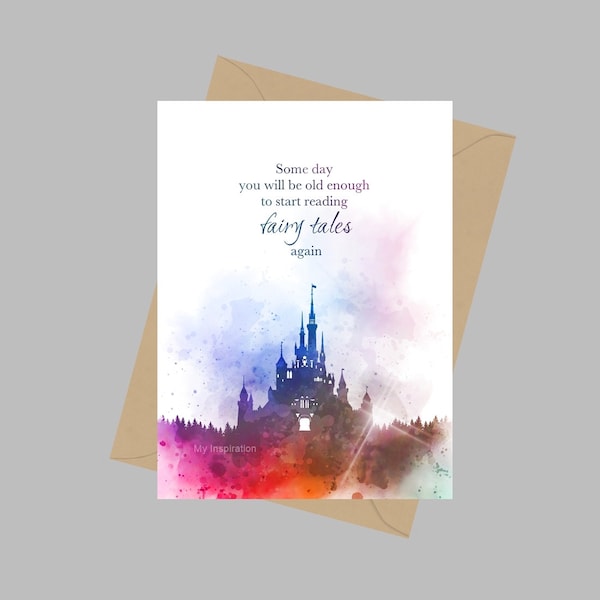 Some day you will be old enough to start reading fairy tales again Quote, A5 Greeting Card, Castle, Inspirational Gift