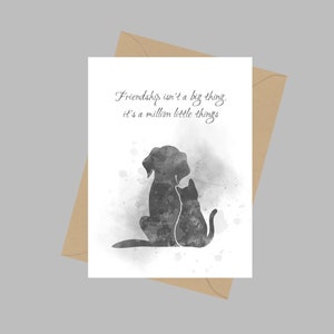 L'amicizia non è una grande cosa, è un milione di piccole cose Citazione, Biglietto di auguri A5, Ispirazionale, Cat Dog Animal Love Gift Bianco e nero