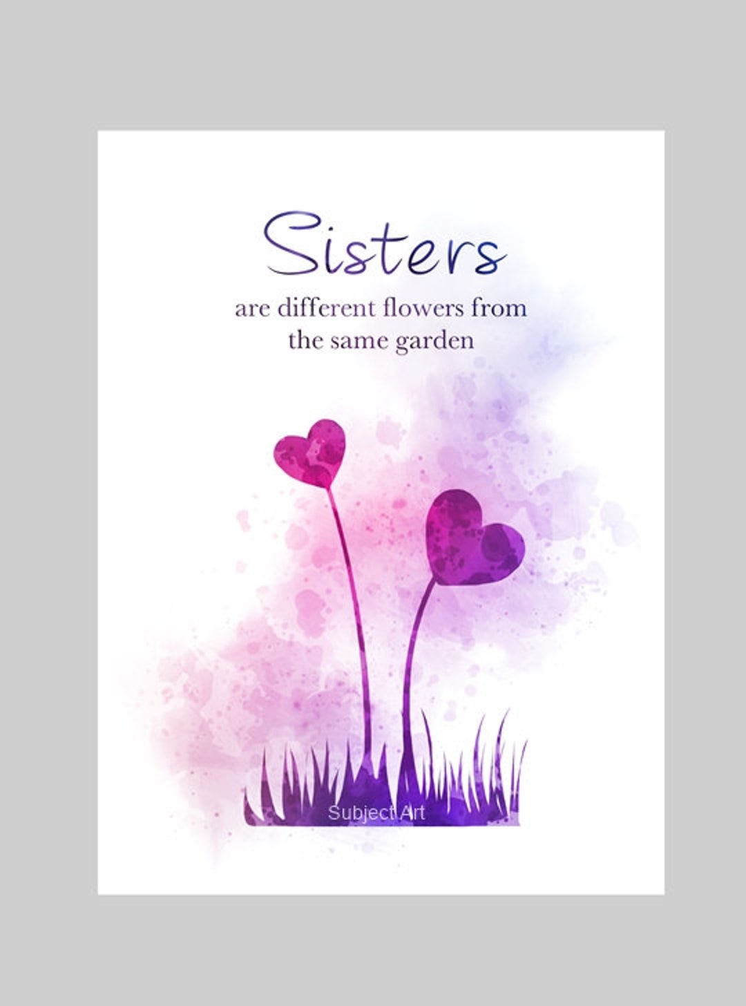 Sisters Are Different Flowers From the Same Garden Quote ART PRINT