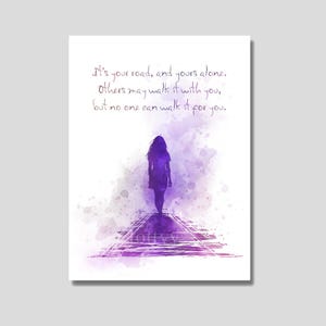 Het is jouw weg, en de jouwe alleen. Anderen lopen misschien met je mee, maar niemand kan het voor je lopen ART PRINT Citaat, inspirerend, cadeau, muurkunst