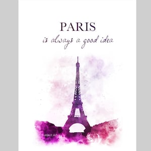 París es siempre una buena idea Cita ARTÍSTICA IMPRESIÓN Inspiradora, Torre Eiffel, Viajes, Regalo, Arte de pared, Decoración del hogar