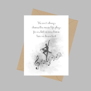 We kunnen niet altijd de muziek kiezen die het leven voor ons speelt, A5 Wenskaart, Quote, Ballerina, Dancer, Inspirational, Gift, Black and White