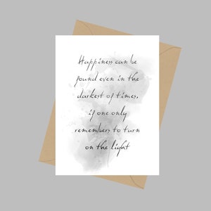 Geluk kan zelfs in de donkerste tijden worden gevonden als men er alleen aan denkt om het licht aan te doen Quote, A5-wenskaart, inspirerende B & W