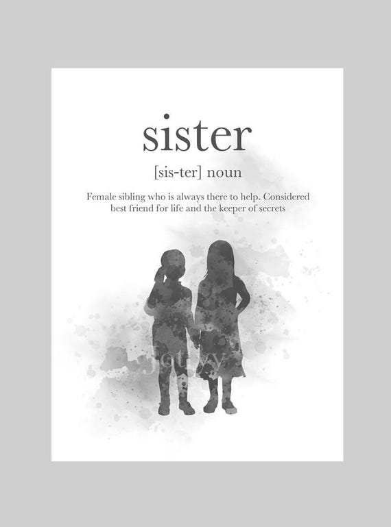 Sister Definition Art Prints Sister Gifts Wall Art Print Quote Wall Art Print Definition Print Minimalist Minimalist Print Sister Gift Family Print 8 X 10 Inches Shimmer Paper Unframed