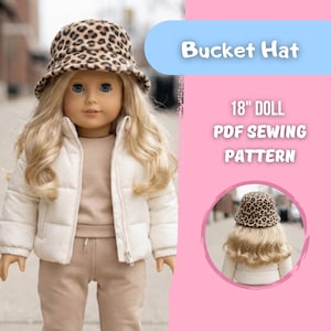 Könnte beinhalten: Eine Puppe mit einem Eimerhut mit Leopardenmuster, einer cremefarbenen Steppjacke und einer beigefarbenen Jogginghose. Die Puppe hat lange blonde Haare und blaue Augen. Der Text auf dem Bild lautet "Bucket Hat" und "18" Doll PDF Sewing Pattern."