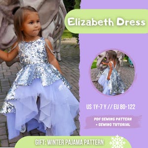 May include: A silver sequin dress with a tulle overlay and a high-low hemline. The dress is for girls and has a size range of 1 year to 7 years. The image also includes the text "Elizabeth Dress", "US 1Y-7 Y//EU 80-122", "PDF SEWING PATTERN + SEWING TUTORIAL", and "GIFT: WINTER PAJAMA PATTERN".