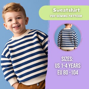 May include: A child wearing a blue and white striped sweatshirt. The image includes text that reads "Sweatshirt PDF Sewing Pattern" and "SIZES: US 1-4 YEARS EU 80-104". The sweatshirt has a crew neck and ribbed cuffs.