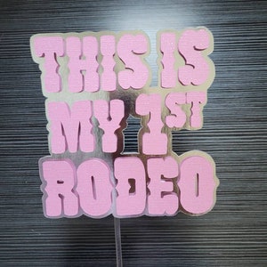 This is My 1st Rodeo Cake Topper | Cowgirl Cake Topper | First Rodeo Cake Topper | Pink and Silver Cowgirl Birthday Decor