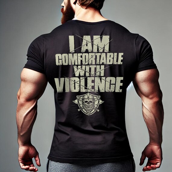 I Am Comfortable With Violence Viking Shirt For Men I Am Comfortable With Violence Viking Shirt For Men