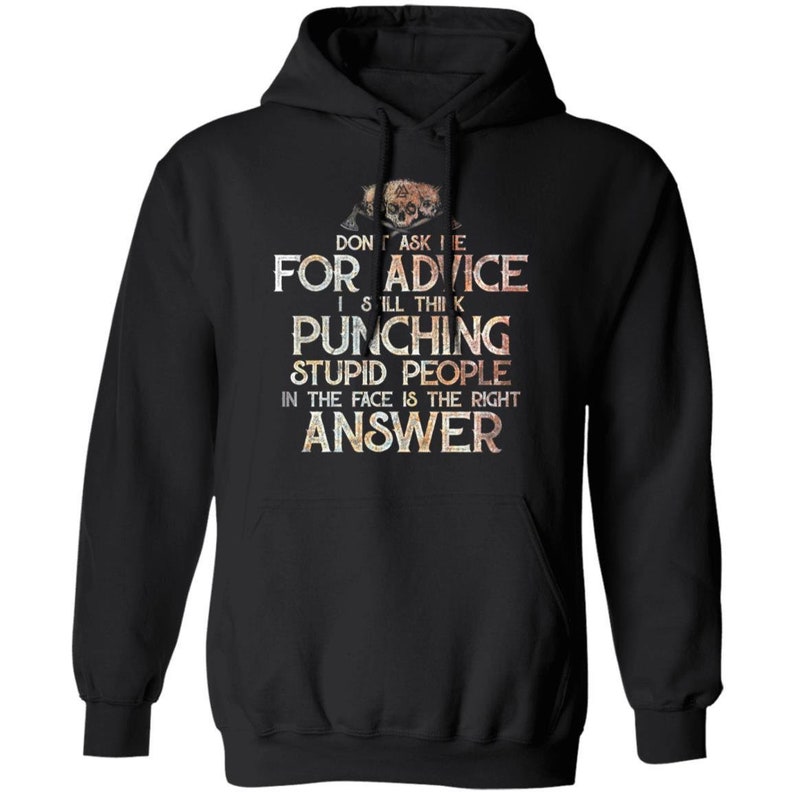 Black hoodie for men Norse Viking Gym t-shirt /& apparel Don/'t ask me for advice Front