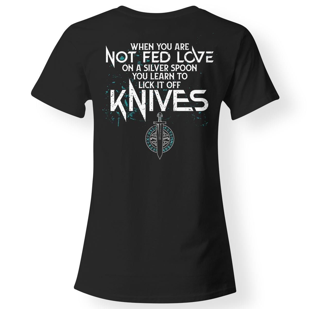 Shieldmaiden, When You Are Not Fed Love on a Silver Spoon, Black T