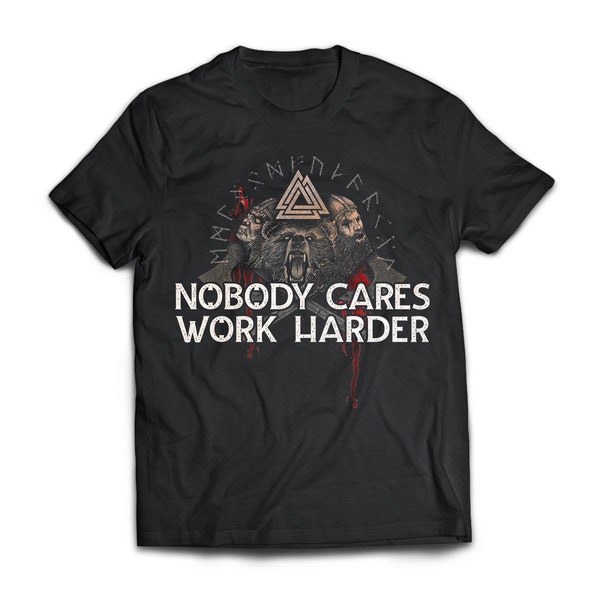 Viking, Norse, Gym t-shirt & apparel, Nobody cares Work harder black T-shirt for men, Front