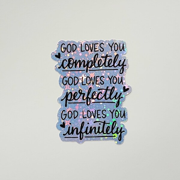 HOLOGRAPHIC sticker! • God Loves You Completely Perfectly and Infinitely • LDS youth, missionary, ministering • waterproof vinyl