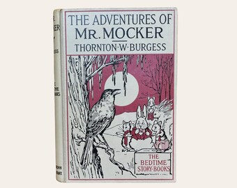 Adventures of Mr. Mocker, Thornton W. Burgess, Vintage Children's Book, 1937, The Bedtime Story Books, Little Brown and Co., Free Shipping