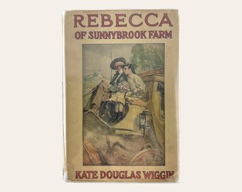 Rebecca of Sunnybrook Farm, Kate Douglas Wiggin, with Rare Dust Jacket, Vintage, Grosset & Dunlap, 1910, Free Shipping