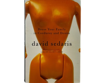 First Edition, Dress Your Family in Corduroy and Denim, David Sedaris, Signed by Author, Includes Newspaper Clippings about Book Publication