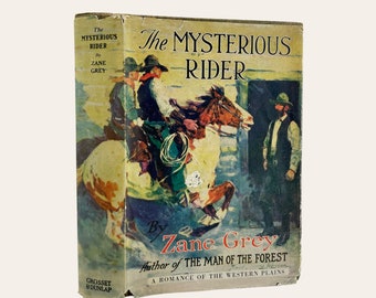 The Mysterious Rider, Zane Grey, circa 1949, Grosset and Dunlap Publisher, with Dust Jacket