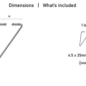 May include: Line drawing of a metal table leg with dimensions labeled. The leg is V-shaped with a flat top and bottom. The image also includes a smaller diagram of a single leg, and a screw with the text "4.5 x 25mm screws". The text "Dimensions | What's included" is at the top.