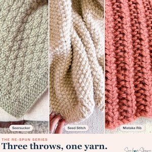 Könnte beinhalten: Drei gestrickte Decken in Salbeigrün, Creme und Altrosa. Die Texturen sind als Seersucker, Seed Stitch und Mistake Rib beschriftet. Der Text lautet: THE RE-SPUN SERIES, Three throws, one yarn, Knit & purl only, 5 sizes each, instant PDF download.