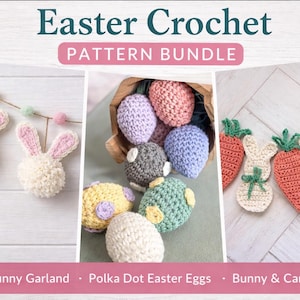 May include: An Easter Crochet Pattern Bundle featuring a bunny garland, polka dot Easter eggs, and a bunny and carrot garland. The image showcases various crochet projects in pastel colors, perfect for Easter decorations.