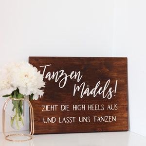 Holzschild &#39;Camille Mädels&#39; - &#39;Tanzen Mädels! Zieht die High Heels aus und lasst uns tanzen&#39; - Deko für die Hochzeit, Party