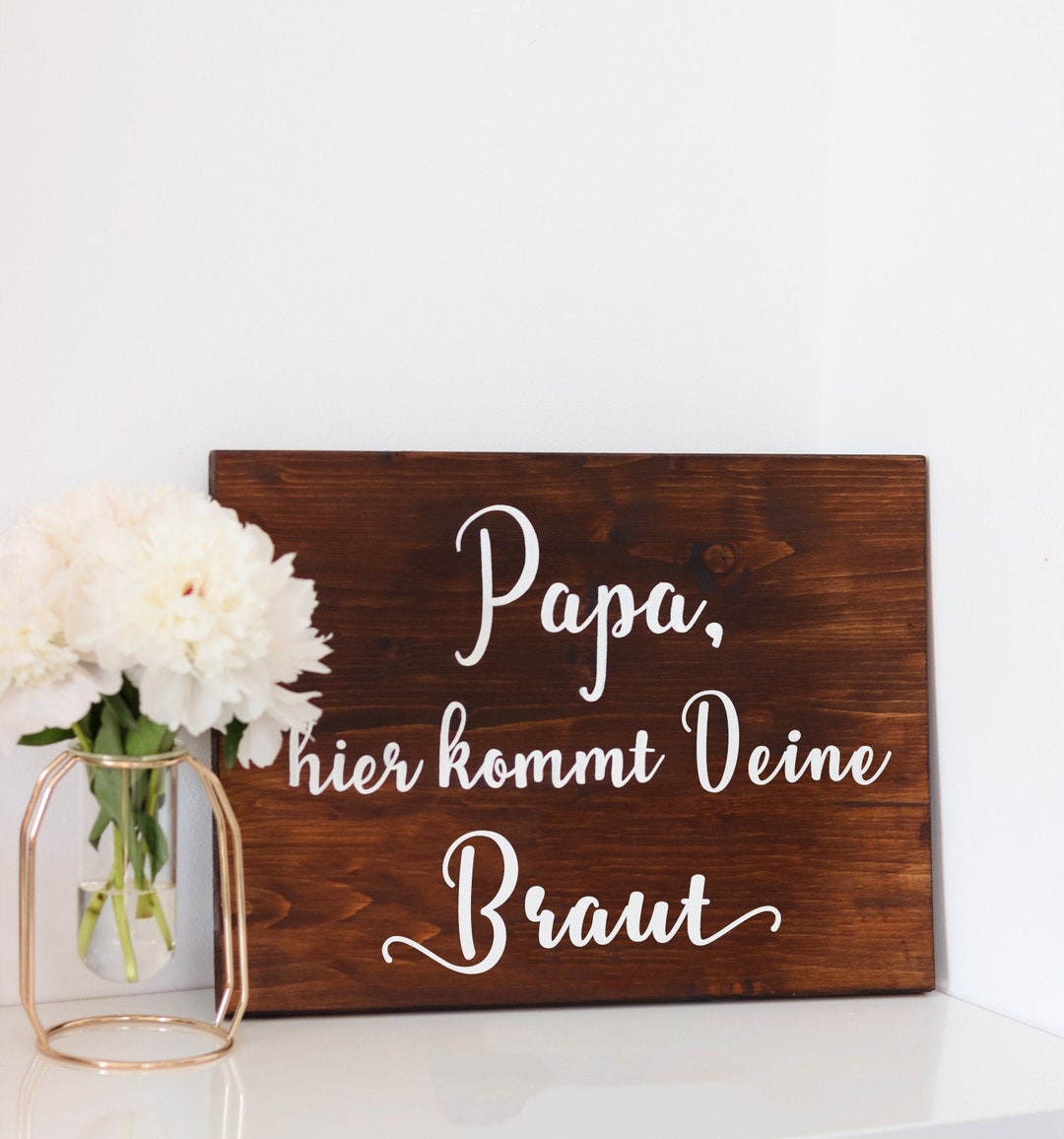 Holzschild Karlotta Papa, hier kommt Deine Braut Papa, hier kommt meine
