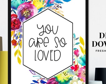 You Are So Loved Floral Watercolor Print: Nursery Decor (Digital Download)