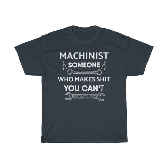 Opérateur de de Machine de Opérateur chemise - idée de cadeau de machiniste - machiniste drôle cadeau - quelqu'un qui fait de la merde vous CanT unisexe Tee 24cd69 Opérateur de de Machine de Opérateur chemise - idée de cadeau de machiniste - machiniste drôle cadeau - quelqu'un qui fait de la merde vous CanT unisexe Tee 24cd69