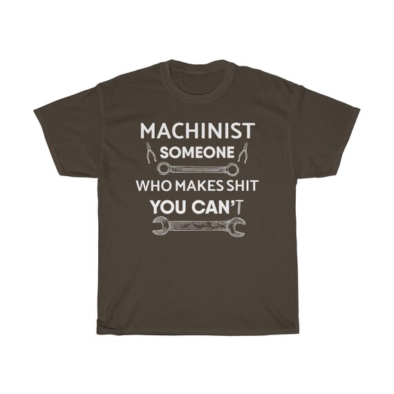 Opérateur de de Machine de Opérateur chemise - idée de cadeau de machiniste - machiniste drôle cadeau - quelqu'un qui fait de la merde vous CanT unisexe Tee 24cd69 Opérateur de de Machine de Opérateur chemise - idée de cadeau de machiniste - machiniste drôle cadeau - quelqu'un qui fait de la merde vous CanT unisexe Tee 24cd69