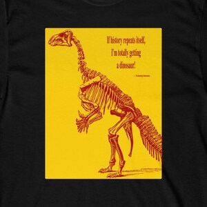 If History Repeats Itself, I&#39;m Totally Getting a Dinosaur! - w Iguanodon