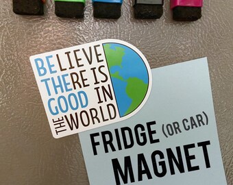 Be the Good in the World Magnet, Automagnet, Kühlschrankmagnet, kleine Geschenke für Sie oder Ihn, Outdoor Magnet, Wasserfest, wetterfest